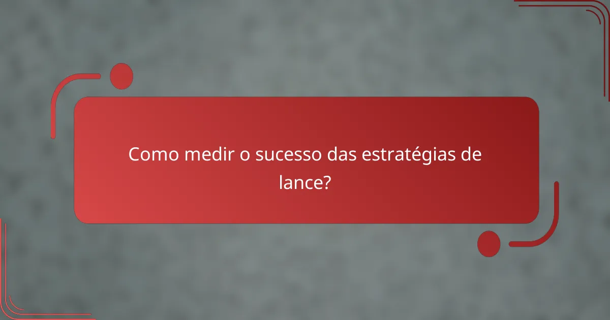 Como medir o sucesso das estratégias de lance?
