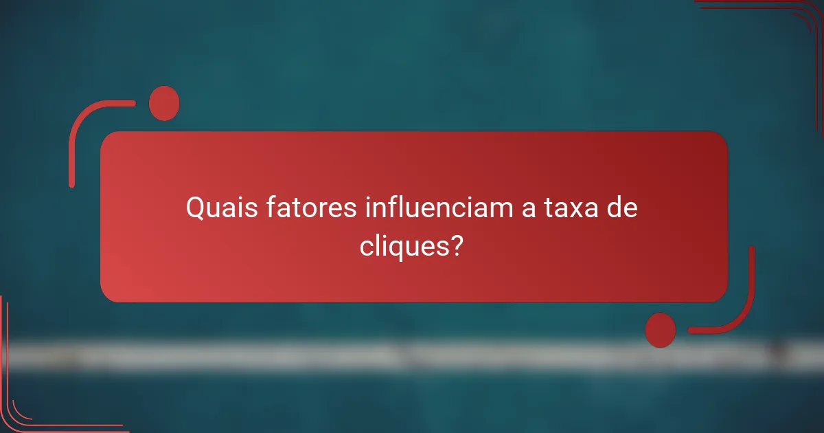 Quais fatores influenciam a taxa de cliques?