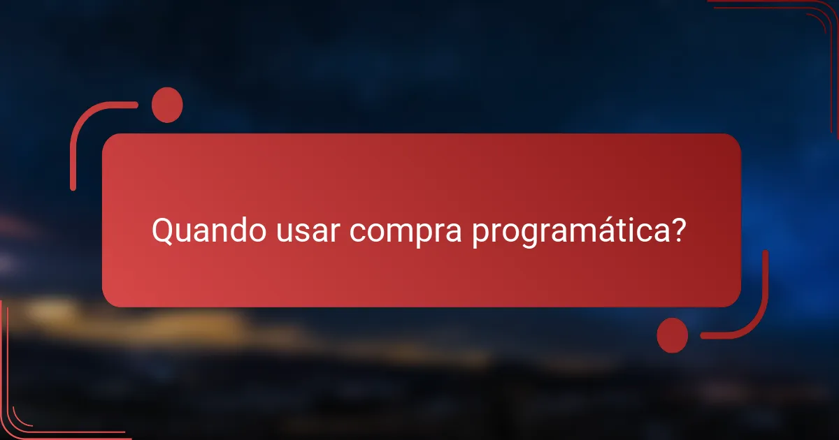 Quando usar compra programática?